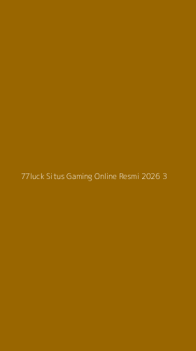 Tampilan Antarmuka Aplikasi 77luck Situs Gaming Online Resmi 2026 - 3