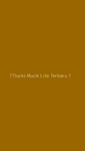 Tampilan Antarmuka Aplikasi 77lucks Musik Lite Terbaru - 1