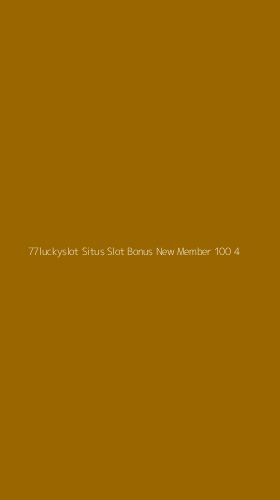 Tampilan Antarmuka Aplikasi 77luckyslot Situs Slot Bonus New Member 100 - 4