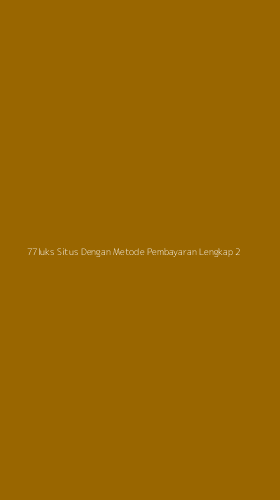Tampilan Antarmuka Aplikasi 77luks Situs Dengan Metode Pembayaran Lengkap - 2