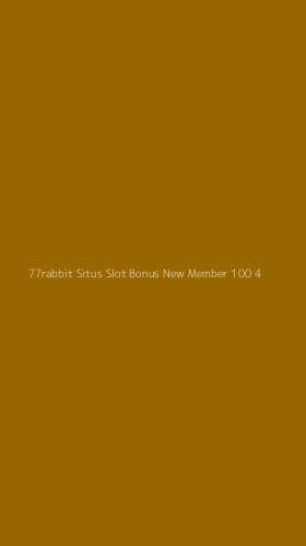 Tampilan Antarmuka Aplikasi 77rabbit Situs Slot Bonus New Member 100 - 4