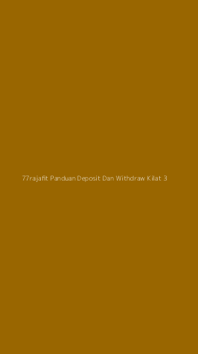 Tampilan Antarmuka Aplikasi 77rajafit Panduan Deposit Dan Withdraw Kilat - 3