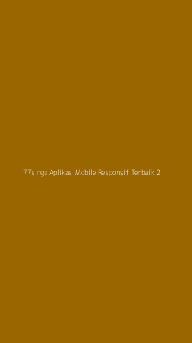 Tampilan Antarmuka Aplikasi 77singa Aplikasi Mobile Responsif Terbaik - 2