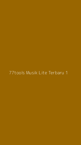 Tampilan Antarmuka Aplikasi 77tools Musik Lite Terbaru - 1