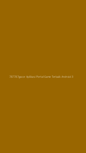 Tampilan Antarmuka Aplikasi 787787gacor Aplikasi Portal Game Terbaik Android - 3