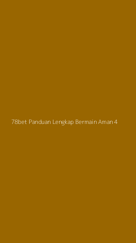 Tampilan Antarmuka Aplikasi 78bet Panduan Lengkap Bermain Aman - 4