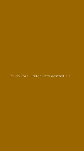 Tampilan Antarmuka Aplikasi 79 No Togel Editor Foto Aesthetic - 1