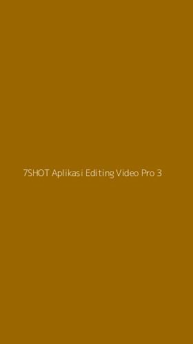 Tampilan Antarmuka Aplikasi 7shot Aplikasi Editing Video Pro - 3