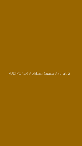 Tampilan Antarmuka Aplikasi 7udipoker Aplikasi Cuaca Akurat - 2