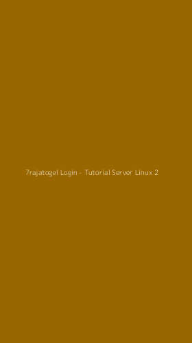 Tampilan Antarmuka Aplikasi 7rajatogel Login - Tutorial Server Linux - 2