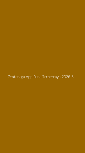 Tampilan Antarmuka Aplikasi 7totonaga App Dana Terpercaya 2026 - 3
