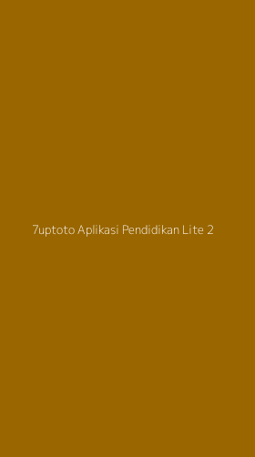 Tampilan Antarmuka Aplikasi 7uptoto Aplikasi Pendidikan Lite - 2