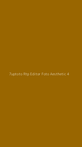Tampilan Antarmuka Aplikasi 7uptoto Rtp Editor Foto Aesthetic - 4