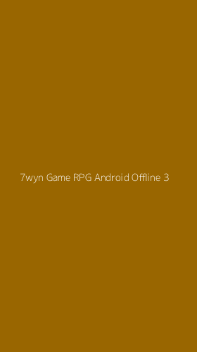 Tampilan Antarmuka Aplikasi 7wyn Game Rpg Android Offline - 3