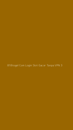 Tampilan Antarmuka Aplikasi 818togel Com Login Slot Gacor Tanpa Vpn - 3