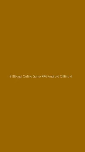 Tampilan Antarmuka Aplikasi 818togel Online Game Rpg Android Offline - 4