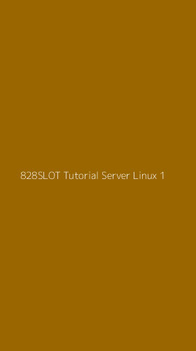 Tampilan Antarmuka Aplikasi 828slot Tutorial Server Linux - 1