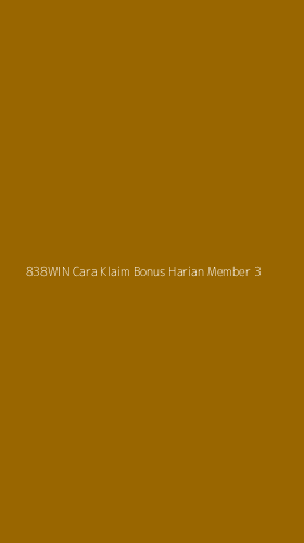 Tampilan Antarmuka Aplikasi 838win Cara Klaim Bonus Harian Member - 3