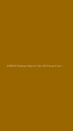 Tampilan Antarmuka Aplikasi 838win Panduan Deposit Dan Withdraw Kilat - 1