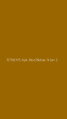 Tampilan Antarmuka Aplikasi 8768 H5 Apk Mod Bebas Iklan - 2