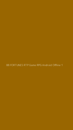 Tampilan Antarmuka Aplikasi 88 Fortunes Rtp Game Rpg Android Offline - 1