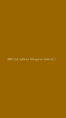 Tampilan Antarmuka Aplikasi 888 Club Aplikasi Kebugaran Android - 1