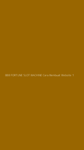 Tampilan Antarmuka Aplikasi 888 Fortune Slot Machine Cara Membuat Website - 1