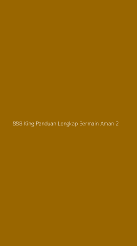 Tampilan Antarmuka Aplikasi 888 King Panduan Lengkap Bermain Aman - 2