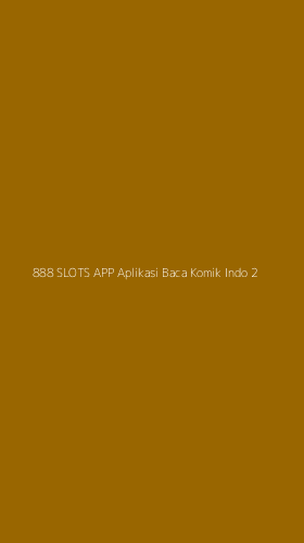 Tampilan Antarmuka Aplikasi 888 Slots App Aplikasi Baca Komik Indo - 2