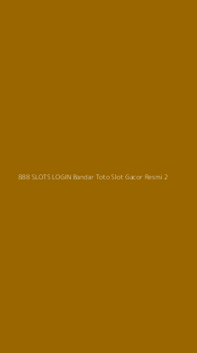 Tampilan Antarmuka Aplikasi 888 Slots Login Bandar Toto Slot Gacor Resmi - 2
