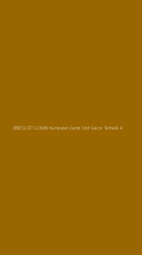 Tampilan Antarmuka Aplikasi 888 Slots Login Kumpulan Game Slot Gacor Terbaik - 4