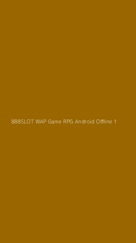 Tampilan Antarmuka Aplikasi 888slot Wap Game Rpg Android Offline - 1