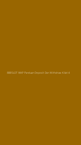 Tampilan Antarmuka Aplikasi 888slot Wap Panduan Deposit Dan Withdraw Kilat - 4