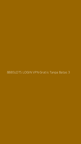 Tampilan Antarmuka Aplikasi 888slots Login Vpn Gratis Tanpa Batas - 3