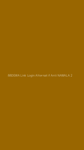 Tampilan Antarmuka Aplikasi 88dewa Link Login Alternatif Anti Nawala - 2