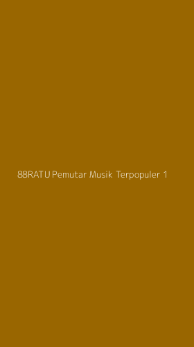 Tampilan Antarmuka Aplikasi 88ratu Pemutar Musik Terpopuler - 1