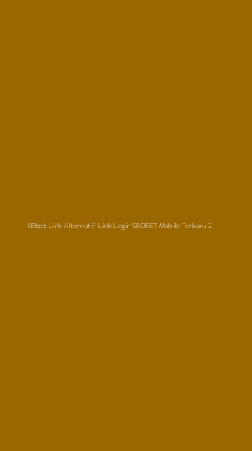 Tampilan Antarmuka Aplikasi 88bet Link Alternatif Link Login Sbobet Mobile Terbaru - 2