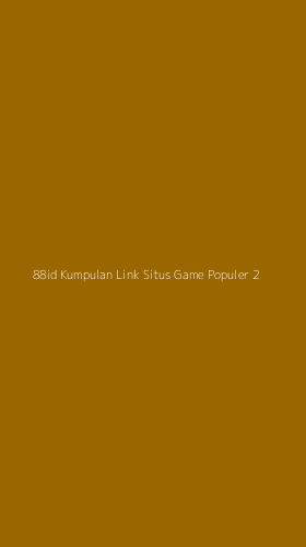 Tampilan Antarmuka Aplikasi 88id Kumpulan Link Situs Game Populer - 2