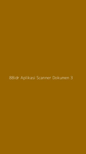 Tampilan Antarmuka Aplikasi 88idr Aplikasi Scanner Dokumen - 3