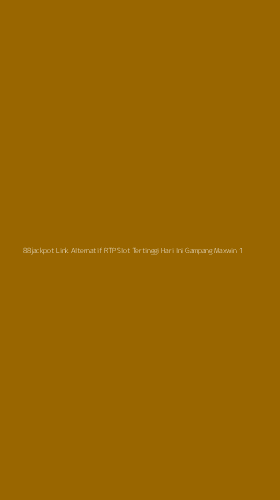 Tampilan Antarmuka Aplikasi 88jackpot Link Alternatif Rtp Slot Tertinggi Hari Ini Gampang Maxwin - 1