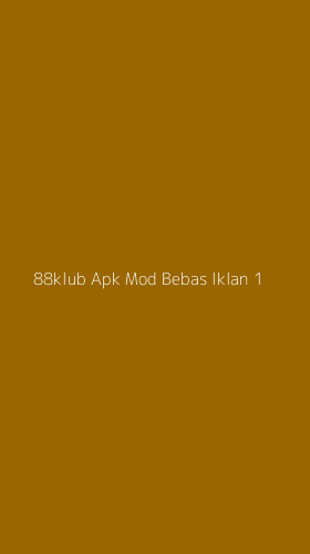 Tampilan Antarmuka Aplikasi 88klub Apk Mod Bebas Iklan - 1