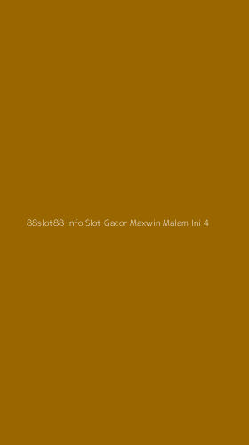 Tampilan Antarmuka Aplikasi 88slot88 Info Slot Gacor Maxwin Malam Ini - 4