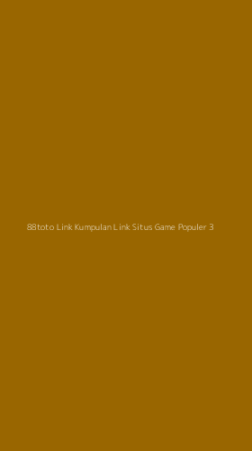 Tampilan Antarmuka Aplikasi 88toto Link Kumpulan Link Situs Game Populer - 3
