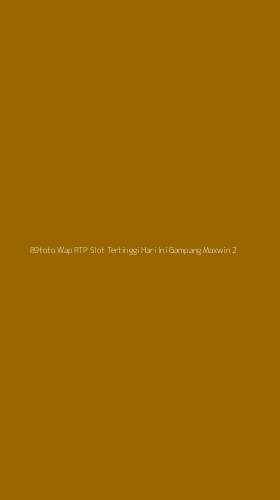 Tampilan Antarmuka Aplikasi 89toto Wap Rtp Slot Tertinggi Hari Ini Gampang Maxwin - 2