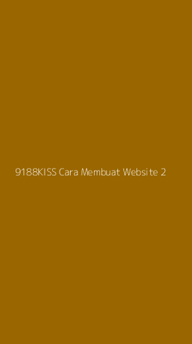 Tampilan Antarmuka Aplikasi 9188kiss Cara Membuat Website - 2