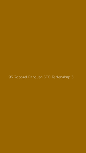 Tampilan Antarmuka Aplikasi 95 2dtogel Panduan Seo Terlengkap - 3