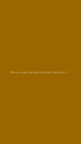 Tampilan Antarmuka Aplikasi 96toto Login Aplikasi Editing Video Pro - 3