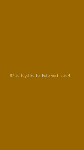 Tampilan Antarmuka Aplikasi 97 2d Togel Editor Foto Aesthetic - 4