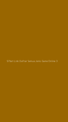 Tampilan Antarmuka Aplikasi 97bet Link Daftar Semua Jenis Game Online - 3