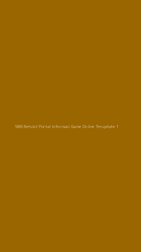 Tampilan Antarmuka Aplikasi 988 Betslot Portal Informasi Game Online Terupdate - 1